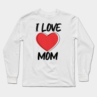 I Love Mom with Red Heart T-Shirt Long Sleeve T-Shirt